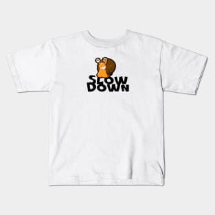 Slow down snail Kids T-Shirt